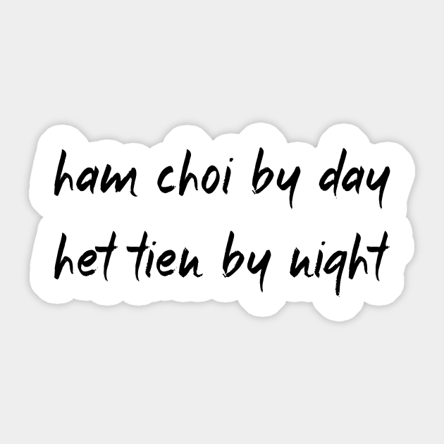 Ham Choi Het Tien Sticker by brighterdays